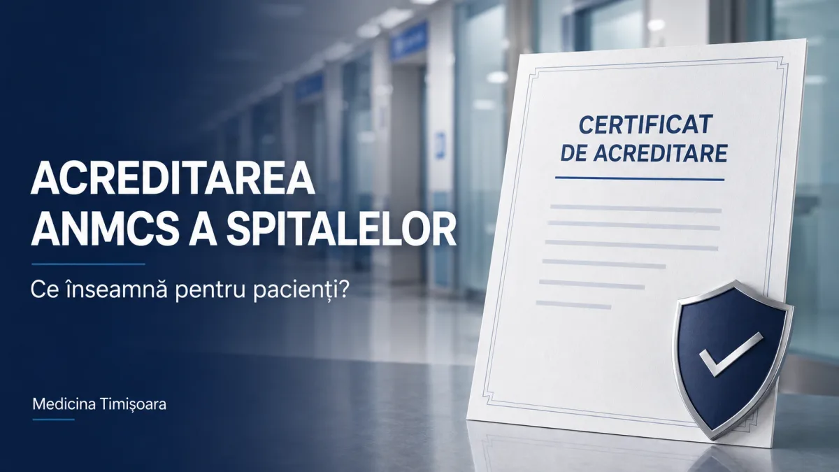 Acreditarea ANMCS a spitalelor: ce înseamnă pentru pacienți?