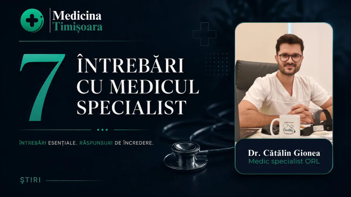 7 întrebări cu Dr. Gionea Cătălin, medic specialist ORL: „Polipii” la copii, când sunt o problemă și când trebuie să intervenim?